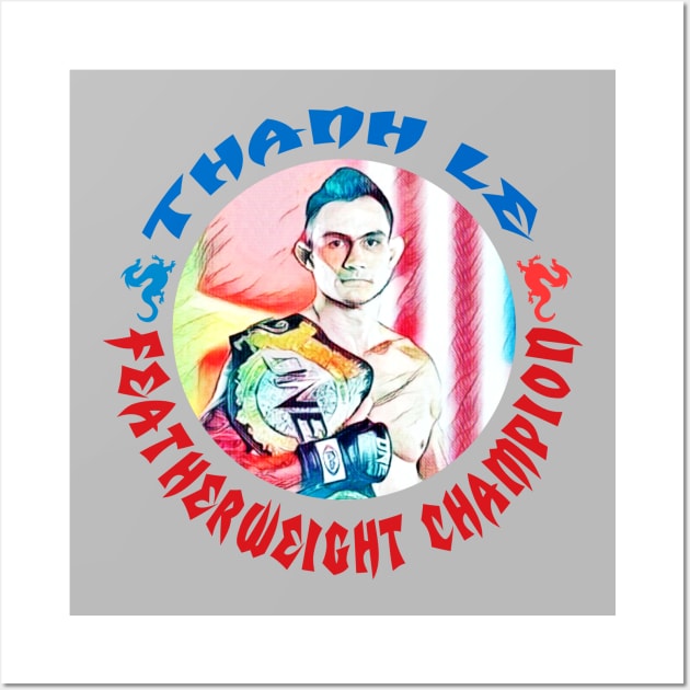 Thanh Le Featherweight Champion Wall Art by FightIsRight